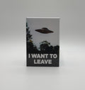 I Want to Leave magnet